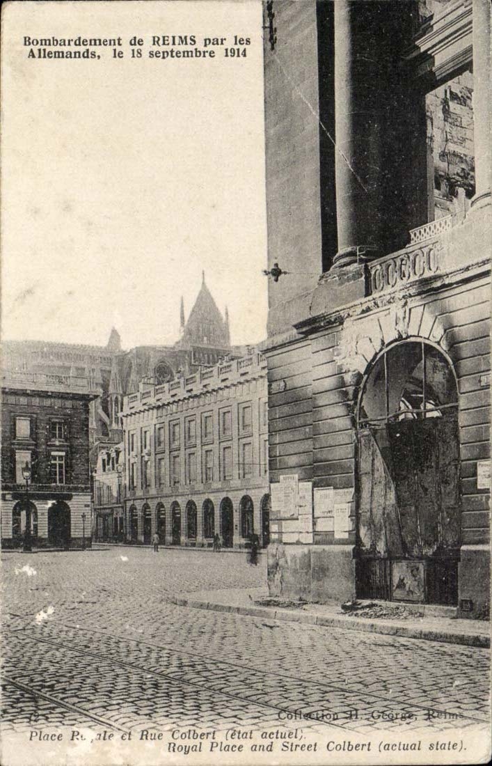 Bombardement de REIMS par les Allemands, le 18 septembre 1914 — Place Royale et Rue Colbert (état actuel) — Collection M. George, Reims