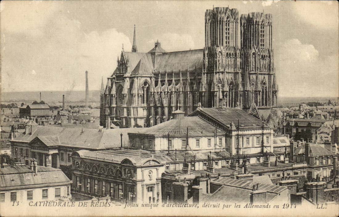 Cathédrale de Reims — Joyau unique d'architecture, détruit par les Allemands en 1914 — LL. n°13
