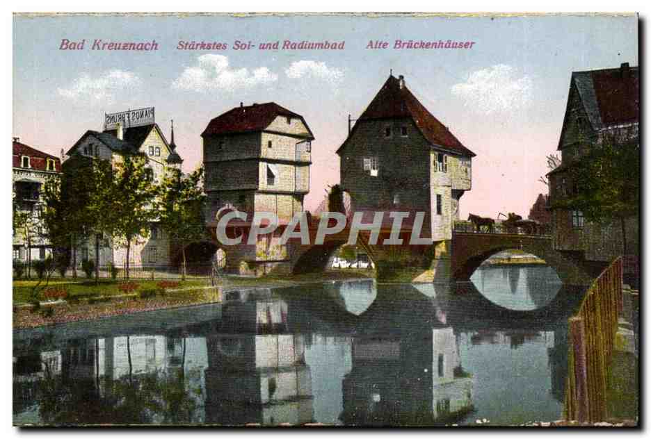 Bad Kreuznach — Stärkstes Sol- und Radiumbad, Alte Brückenhäuser — éditeur non visible