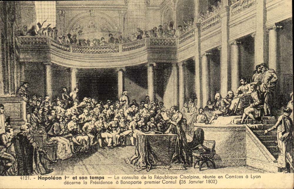 Napoléon Ier et son temps — La consulta de la République Cisalpine, réunie en Comices à Lyon (26 Janvier 1802)