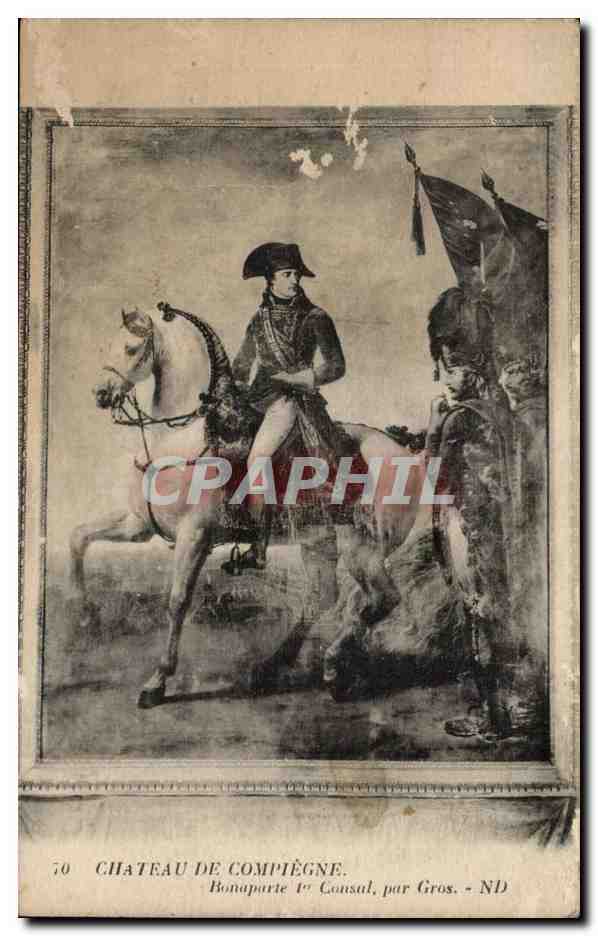 CPA Histoire de la Revolution Bonaparte Napoleon 1er Chateau de Compiegne 1er Consul