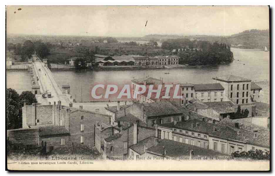Libourne (Gironde) — Perspective du Pont de Pierre et les jolies Rives de la Dordogne — Édition Vues Artistiques Louis Gardès, Libourne