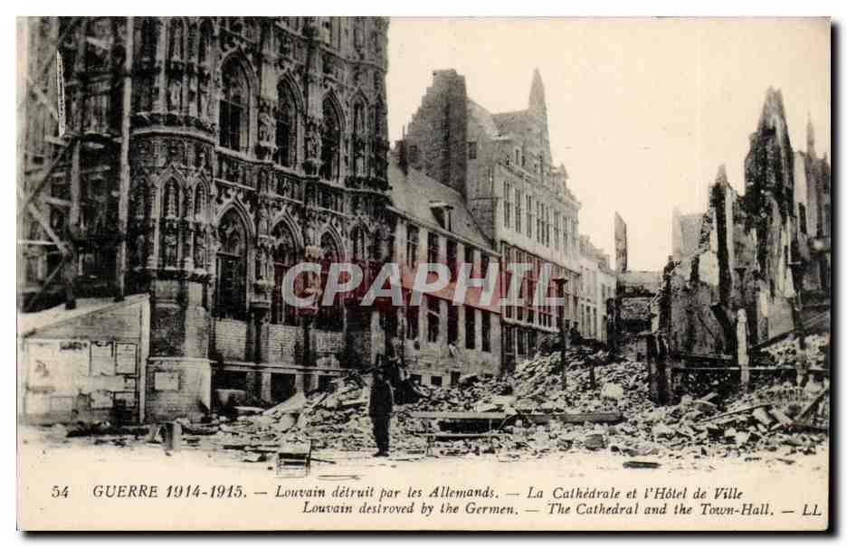 Louvain détruit par les Allemands — La Cathédrale et l'Hôtel de Ville — LL