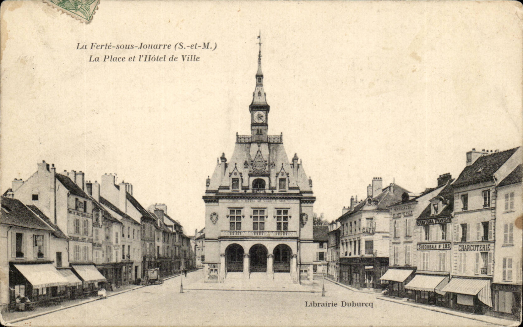 La Ferté-sous-Jouarre (S.-et-M.) — Die Place und das Rathaus — Librairie Duburcq