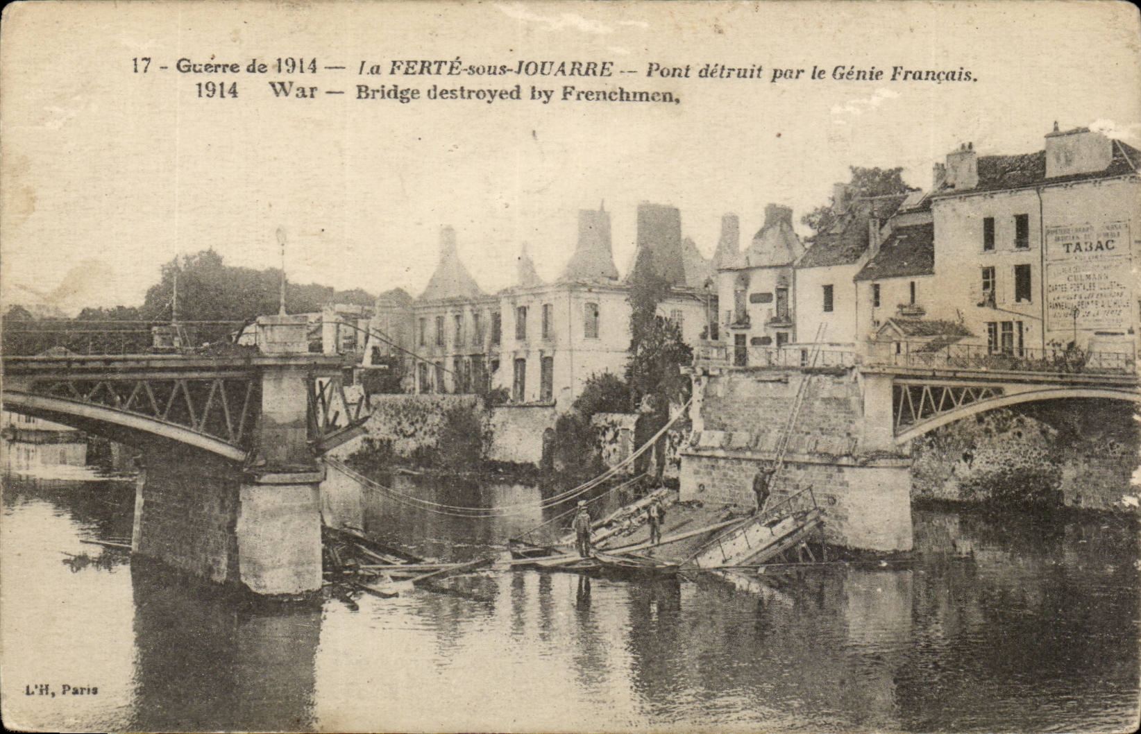 La FERTÉ-sous-JOUARRE — Pont détruit par le Génie Français — L'H, Paris, n°17