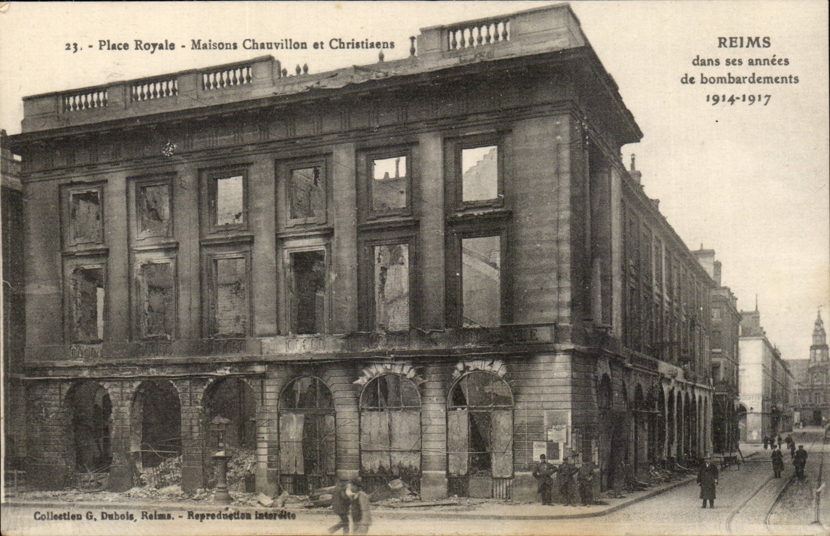 Reims - Place Royale - Maisons Chauvillon et Christiaens — dans ses années de bombardements 1914-1917 — Collection G. Dubois