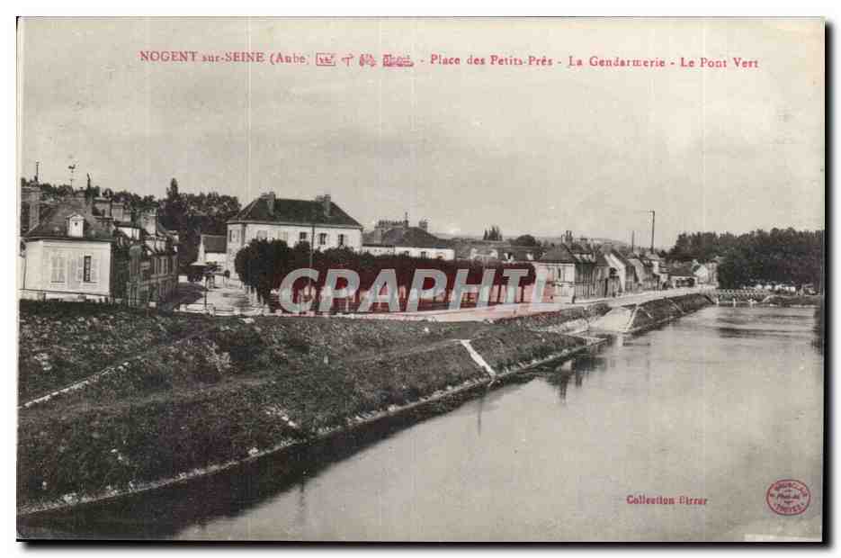 Nogent sur SEine CPA Place des Petits Pres La gendarmerie Le pont vert