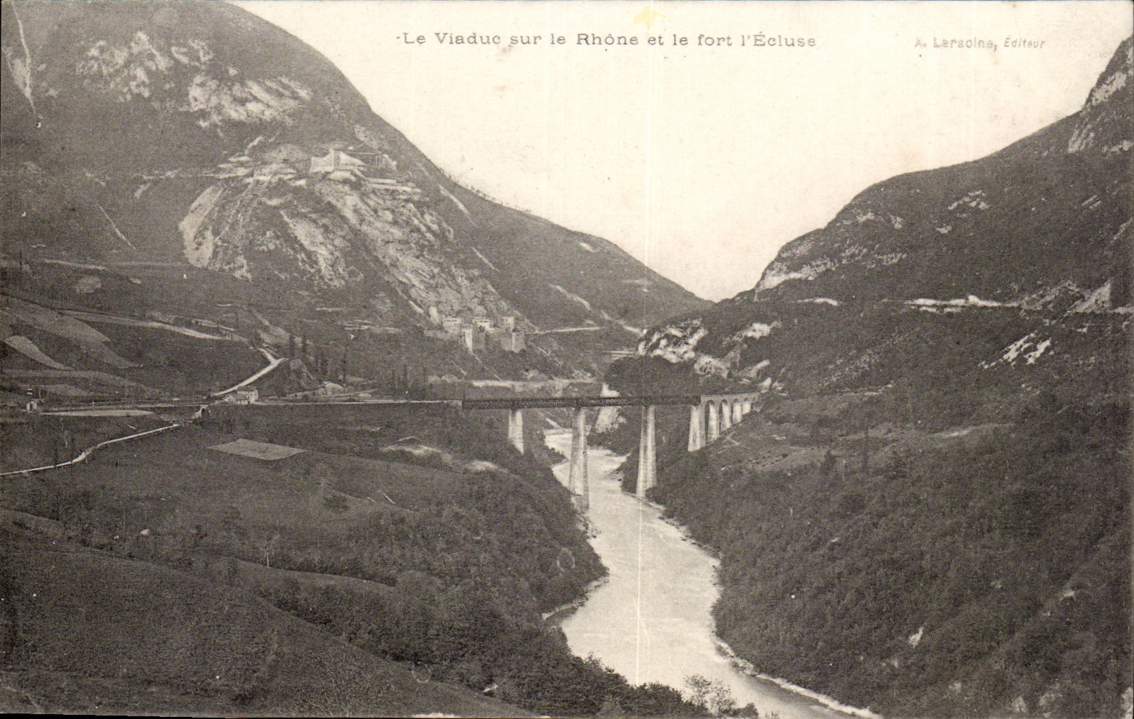 Le Viaduc sur le Rhône et le fort l'Écluse — A. Laracoina, Éditeur