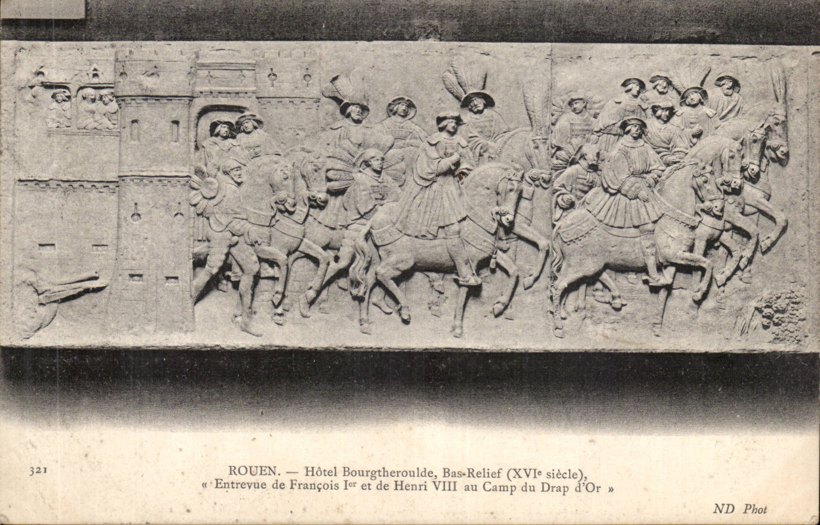 Rouen CPA Hotel Bourgtheroulde Bas relief Enrtevue de Francois &er et de Henri VIII au camp du drap d'or