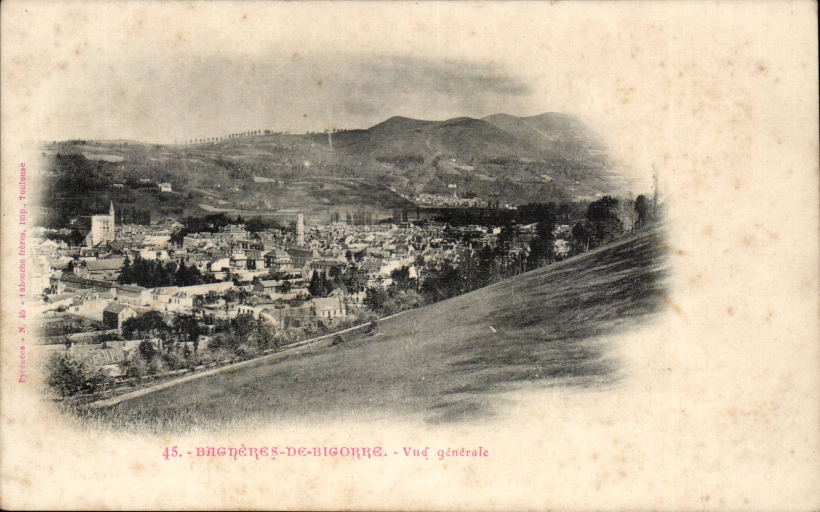 Bagneres-de-Bigorre - Vue générale — Pyrénées, Imp. Fabouche frères, Toulouse, N° 45