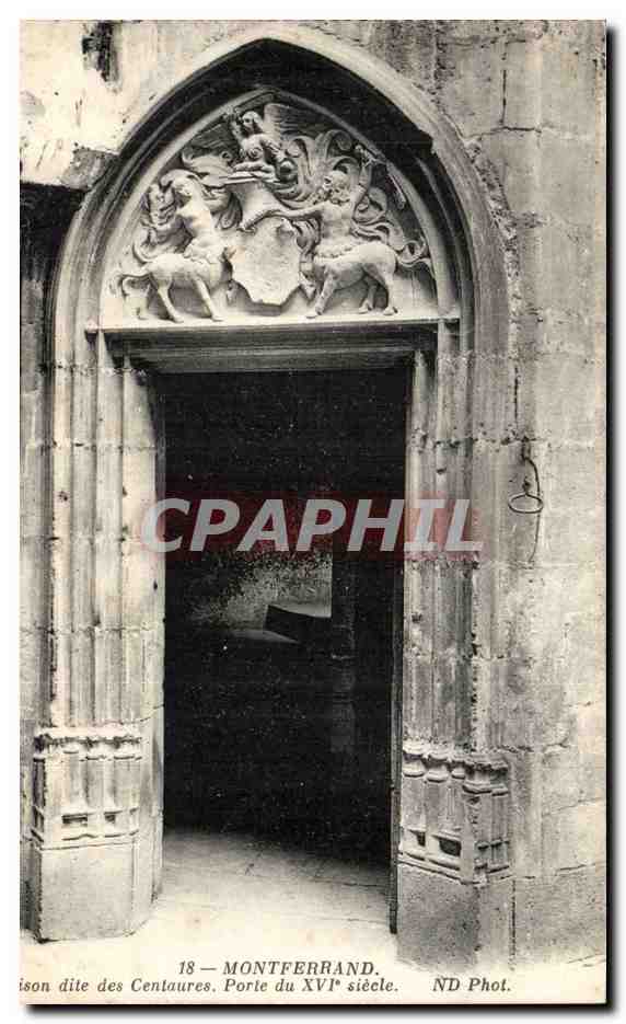Montferrand — Porta dei Centauri, porta del XVI secolo — ND Phot.