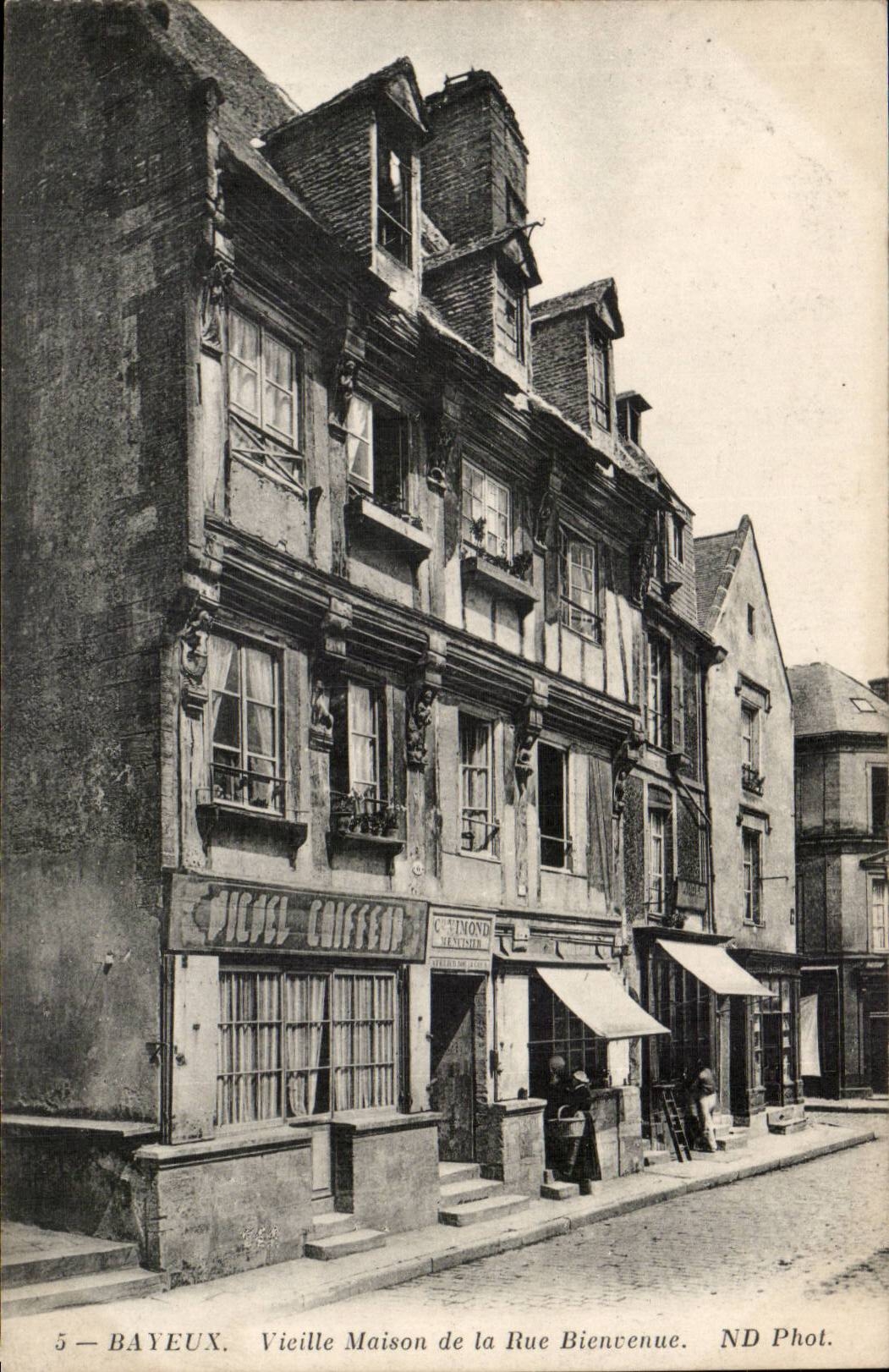 Bayeux — Vieille Maison de la Rue Bienvenue — ND Phot.