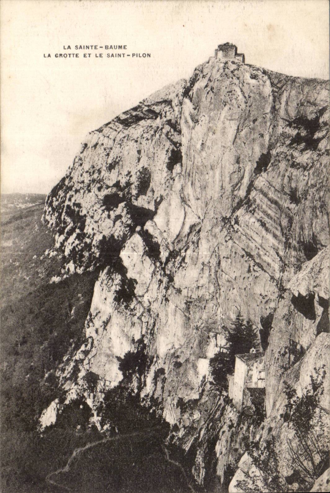 La Sainte Baume - La Grotte et le Saint Pilon - CPA 