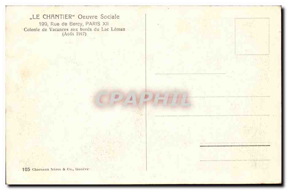 En route pour la Montagnne — « LE CHANTIER » Oeuvre Sociale, Colonie de Vacances aux bords du Lac Léman — 1917 — Rückseite
