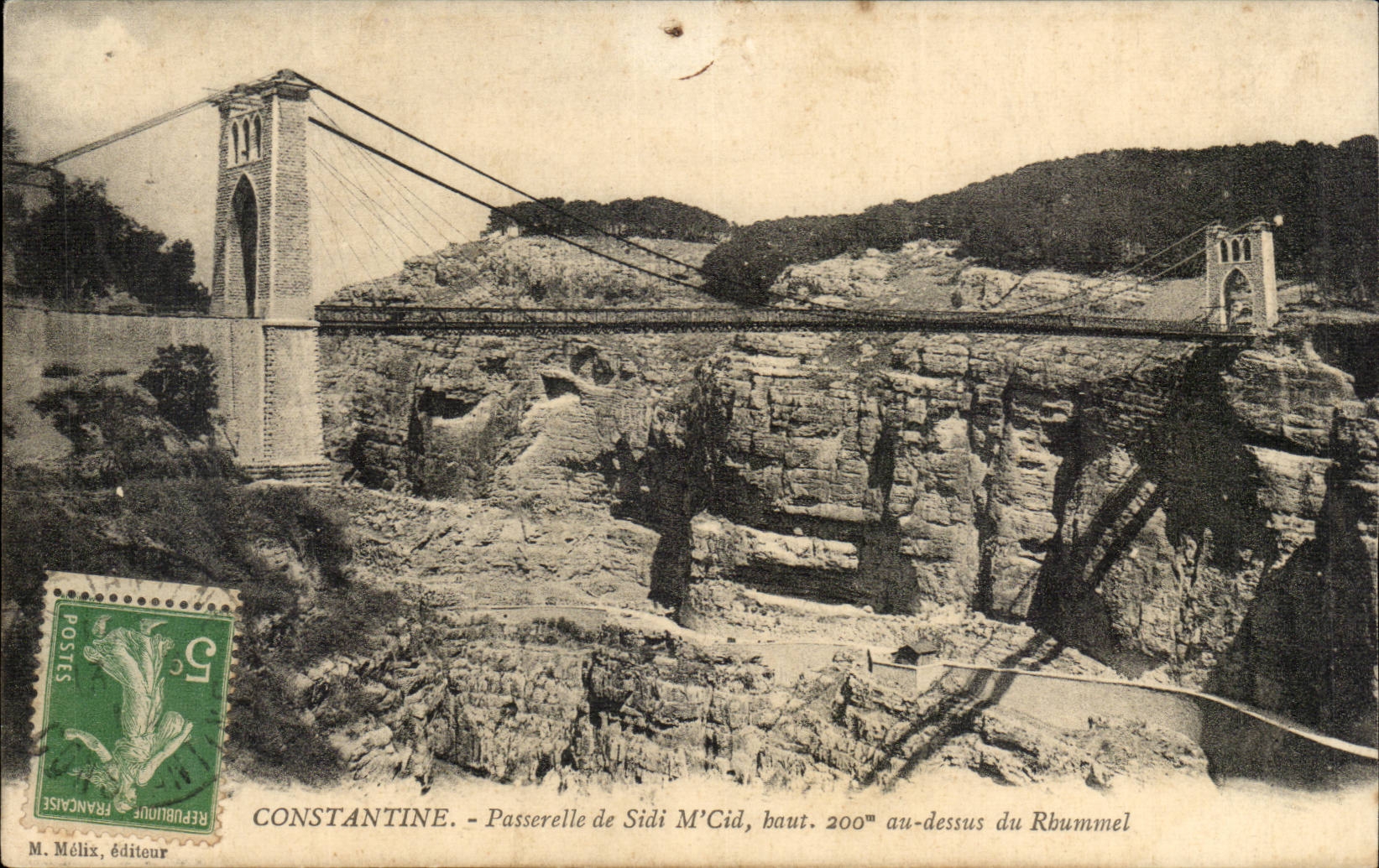 Constantine - Passerelle de Sidi M'Cid, haut. 200m au-dessus du Rhummel — M. Mélix, éditeur