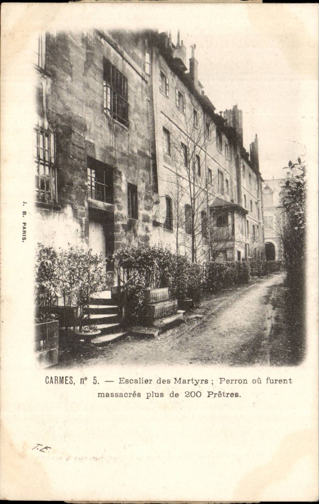 Carmes, n° 5 — Escalier des Martyrs ; Perron où furent massacrés plus de 200 Prêtres