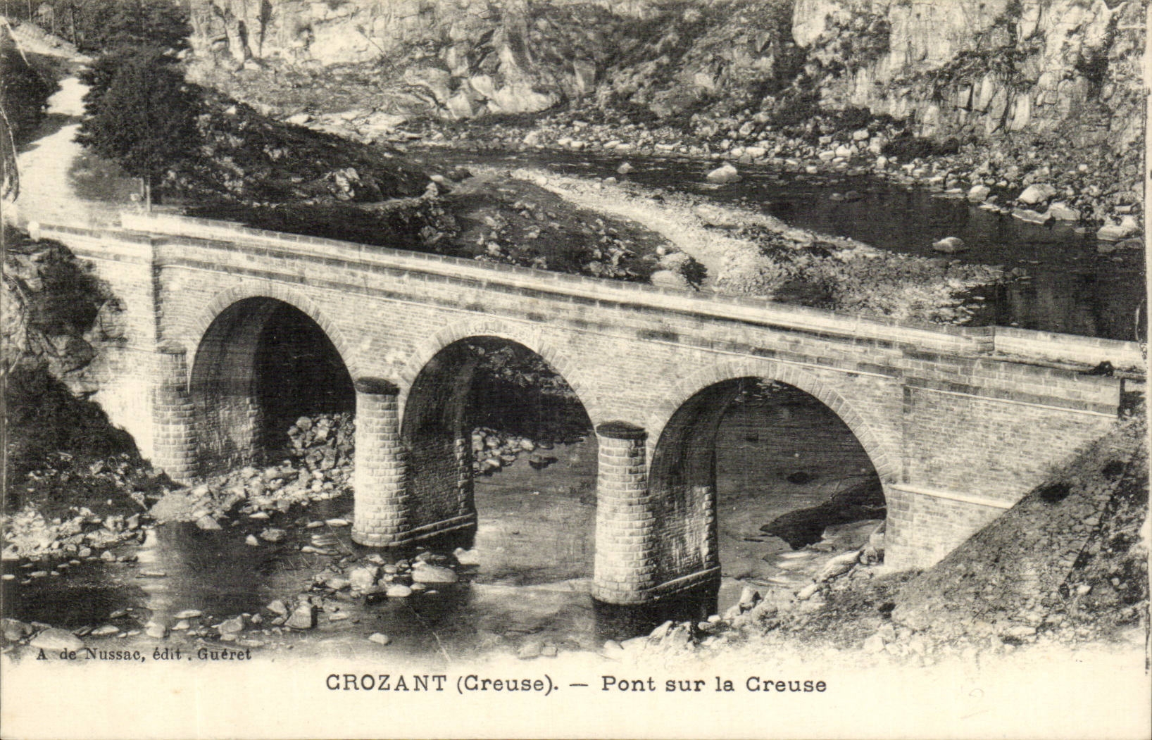 CROZANT (Creuse) — Pont sur la Creuse — A. de Nussac, édit. Guéret