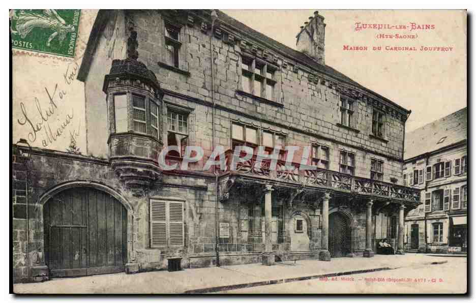 LUXEUIL-LES-BAINS (HTE-SAÔNE) — Maison du Cardinal Jouffroy — Éditeur A. Weich, n° 4171