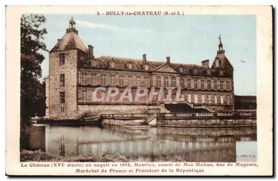 Sully-le-Château — Château du XVIe siècle où naquit Maurice de Mac Mahon — éditeur Artistic, n° 6-37