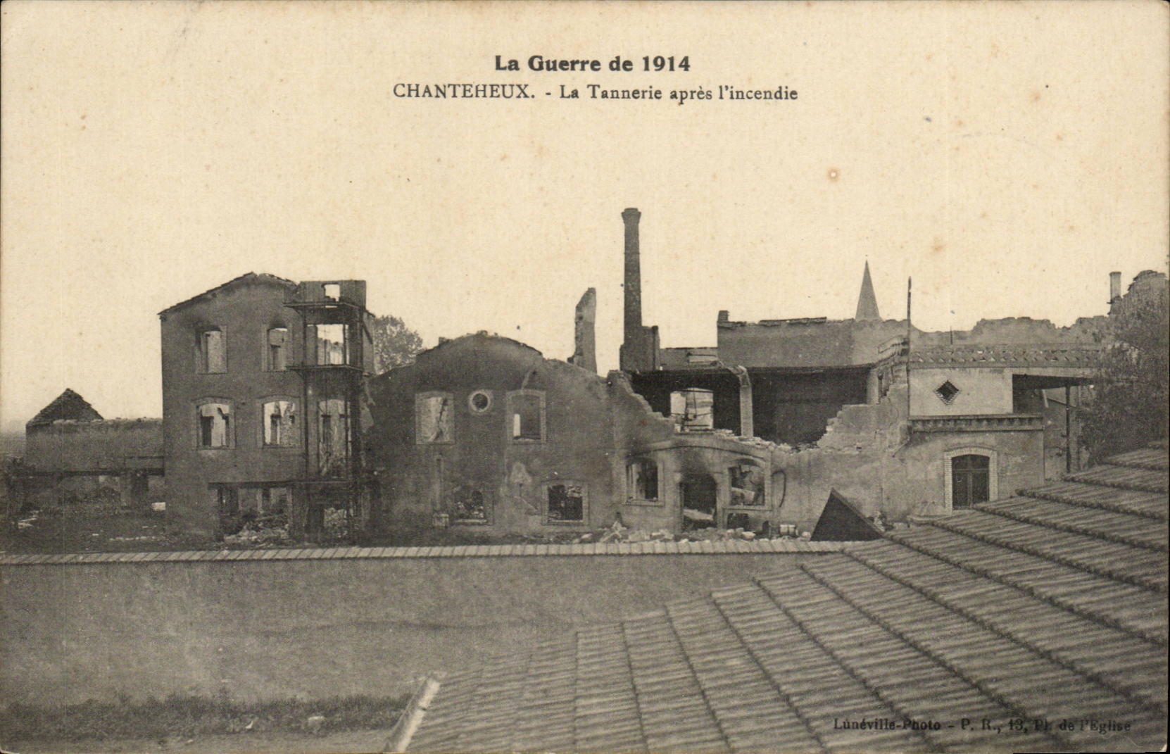 Chanteheux — La tannerie après l'incendie — Lunéville-Photo, P.R., 13, Dr de l'Église
