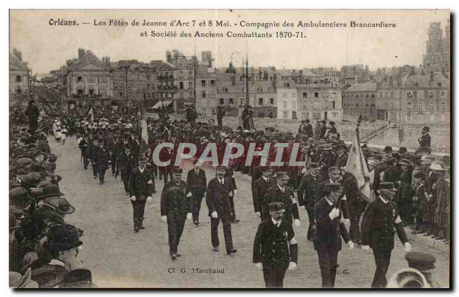 Orléans — Les Fêtes de Jeanne d'Arc 7 et 8 Mai — Compagnie des Ambulanciers Brancardiers et Société des Anciens Combattants 1870-71