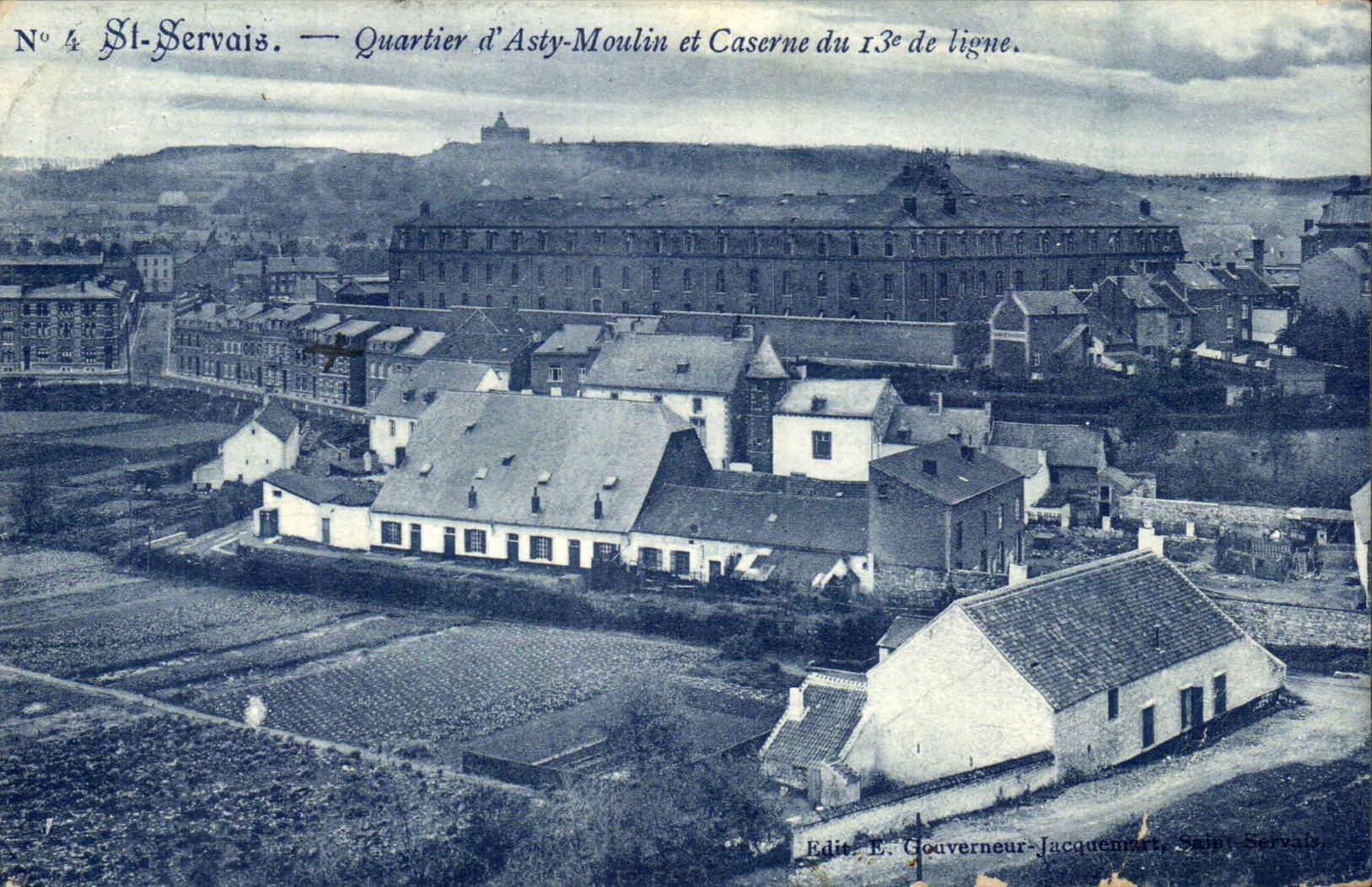 St-Servais — Quartier d'Asty-Moulin et Caserne du 13e de ligne — Édit. E. Gouverneur-Jacquenmet