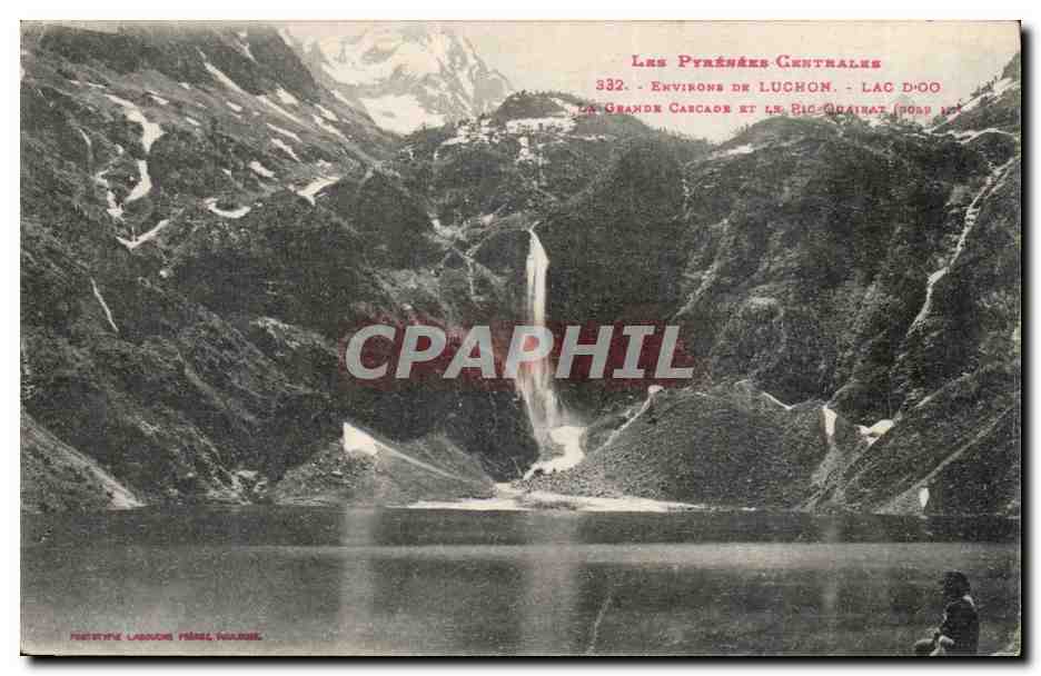 Les Pyrénées Centrales — Environs de Luchon — Lac d'Oo, la Grande Cascade et le Rio Gratinat (série 332)
