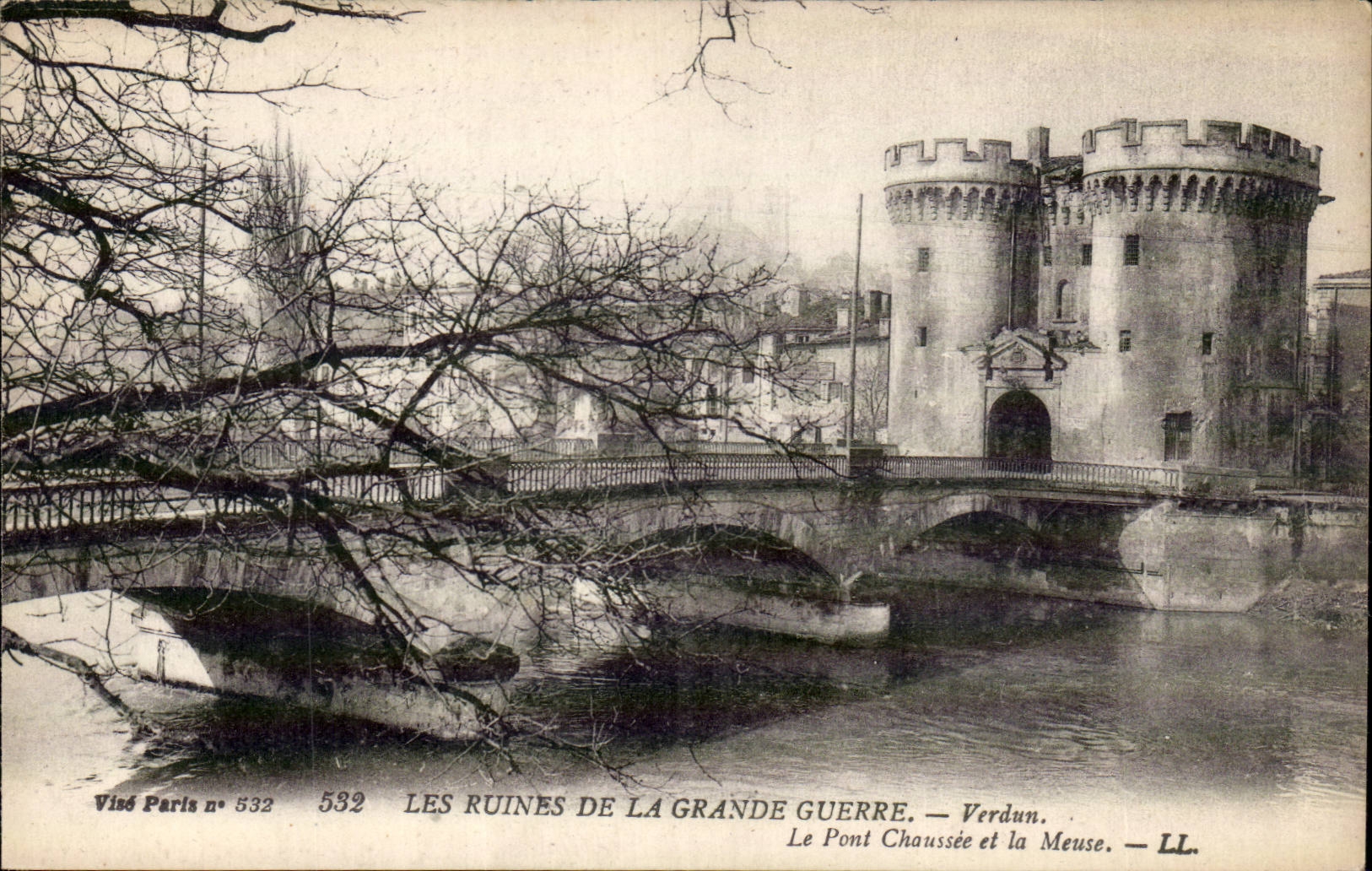 Les ruines de la Grande Guerre — Le Pont Chaussée et la Meuse — Verdun — Visé Paris n° 532