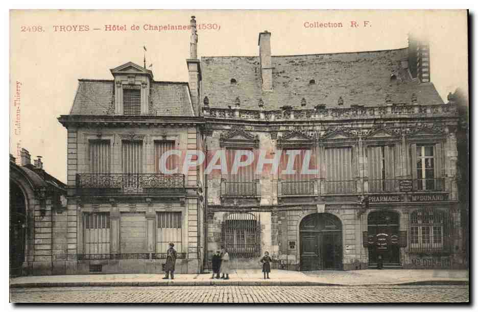 Troyes — Hôtel de Chapelaines (1530) — Collection R. F. — Éditeur : Clatton-Thierry