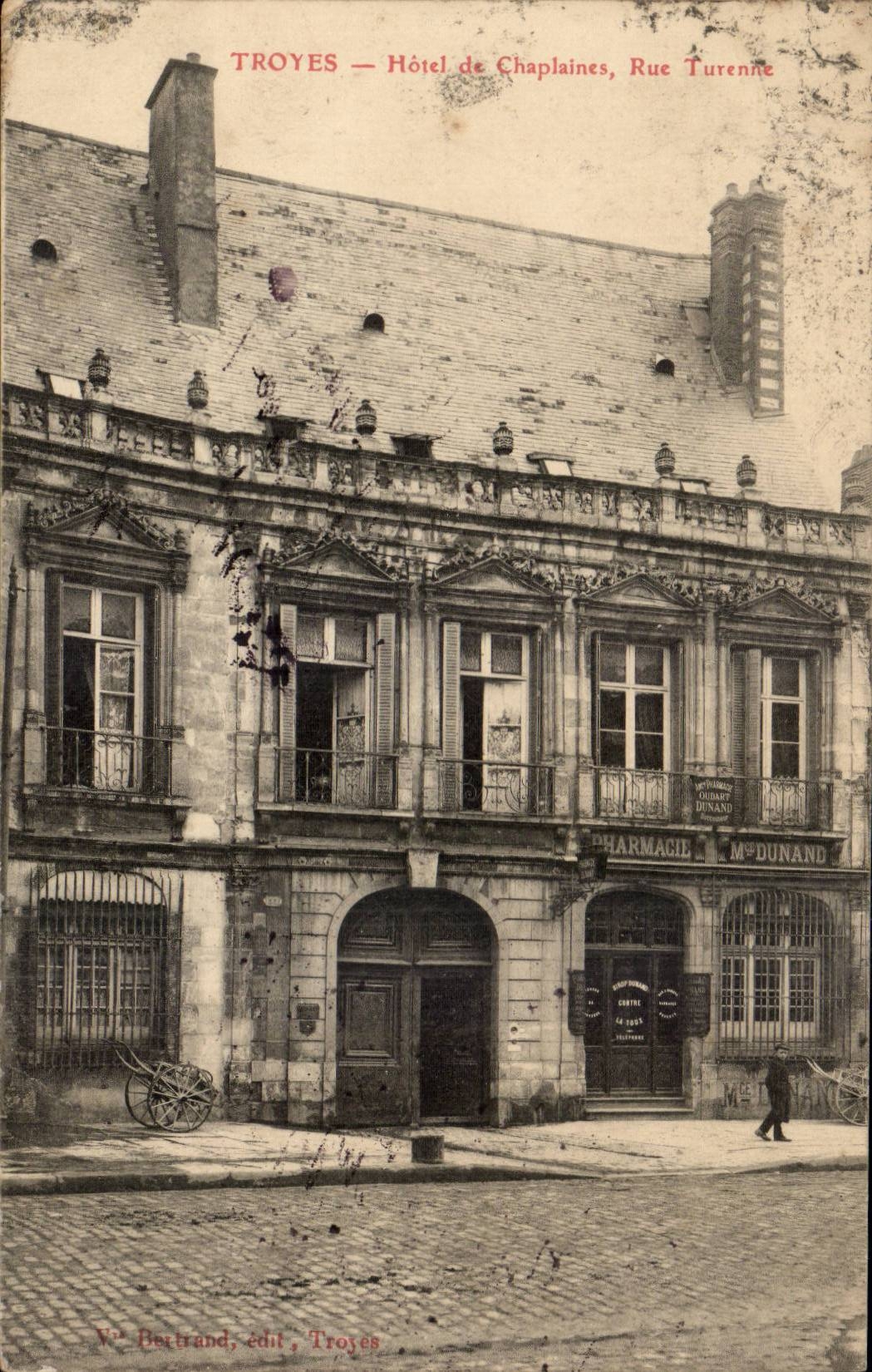 Troyes — Hôtel de Chaplaines, Rue Turenne — N° Bertrand, édit, Troyes