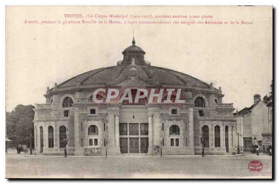 Troyes — Le Cirque Municipal (1903-1905), contient environ 2.000 places