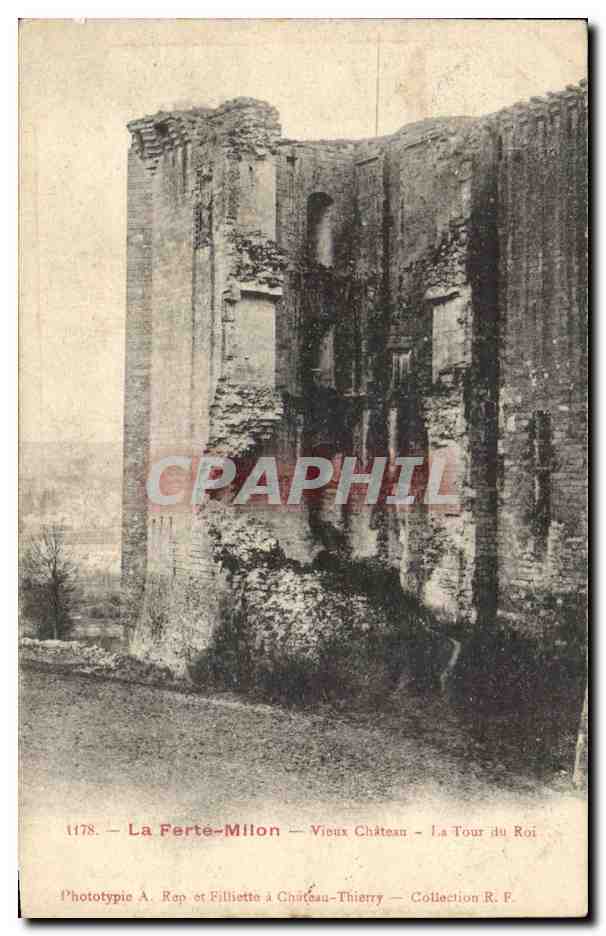 La Ferte-Milon — Vieux Château — La Tour du Roi — Phototypie A. Rep et Filliette à Château-Thierry — Collection R. P.