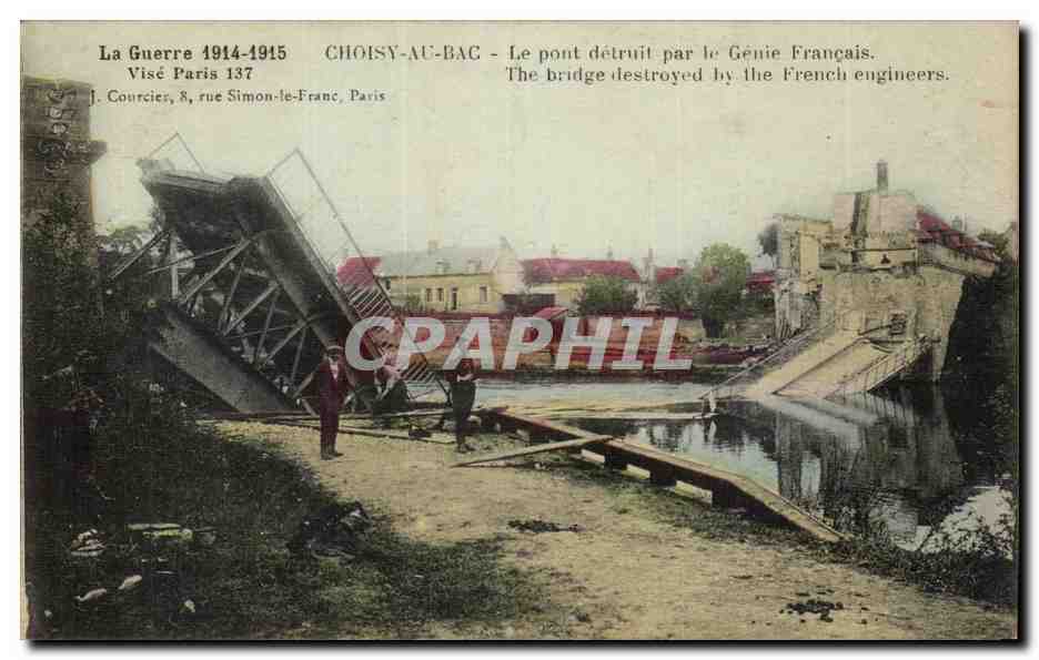 Choisy au Bac - Le Pont detruit par le Genie Francais - La Guerre 1914 1915 - CPA 