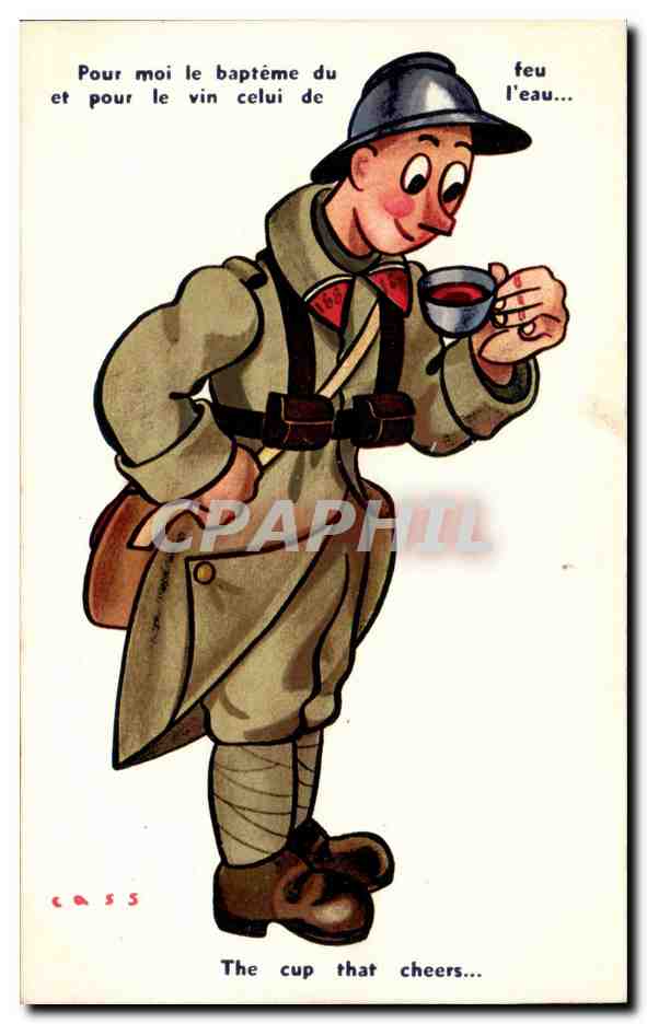 CPA Illustrateur Cass Pour moi le bapteme du feu et pour le vin celui de l'eau (militaria soldat wine) 