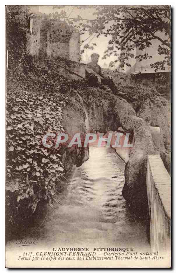 Clermont Ferrand CPA Curieux pont naturel forme par le depot des eaux de l'etablissement thermal de Saint Alyre