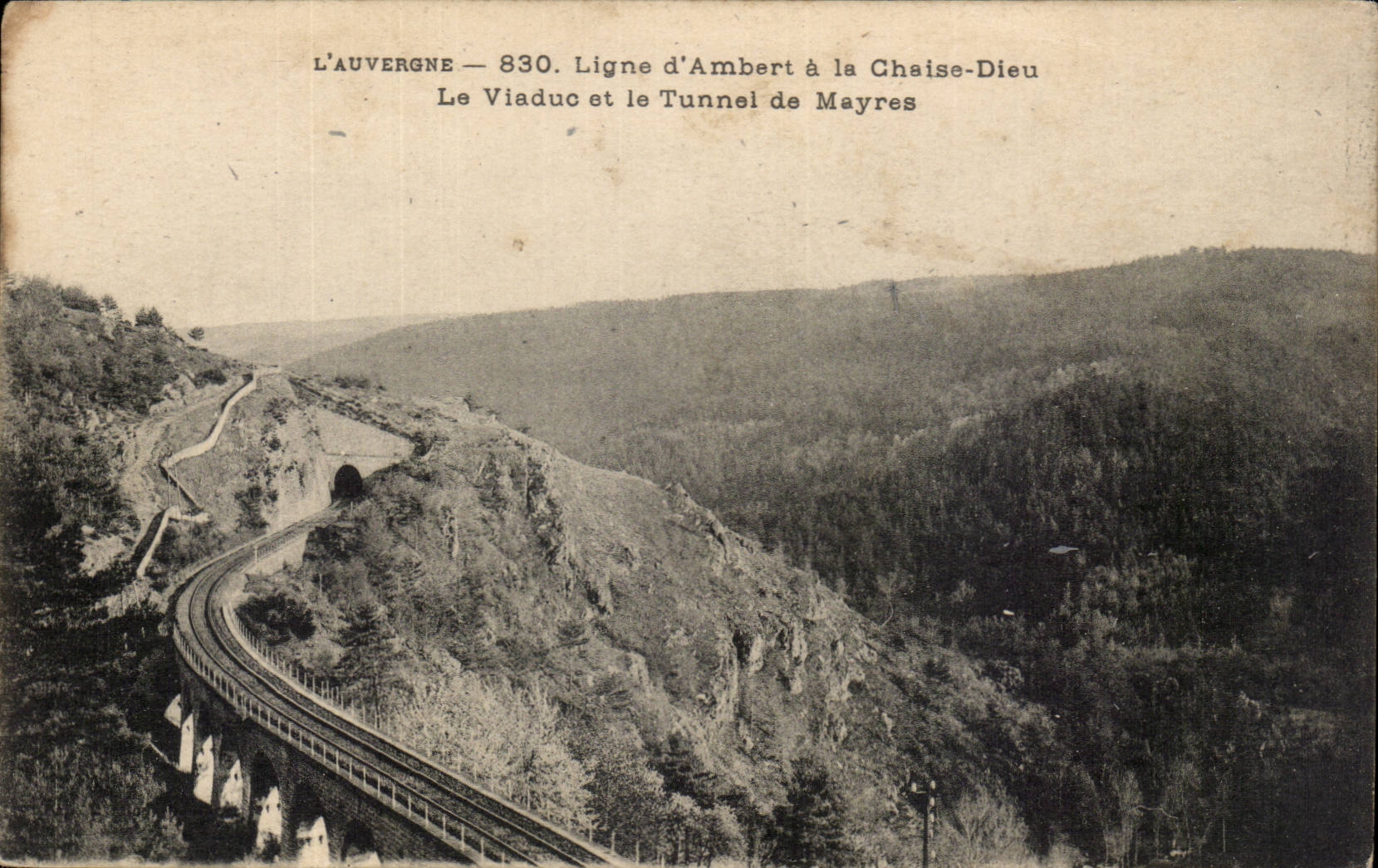 L'Auvergne — 830. Ligne d'Ambert à la Chaise-Dieu — Le Viaduc et le Tunnel de Mayres