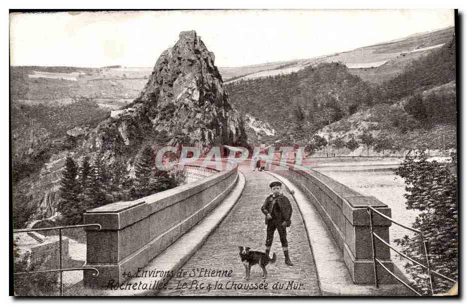 Environs de Saint Etienne CPA Rochetaillee Le pic et la chausse du mur