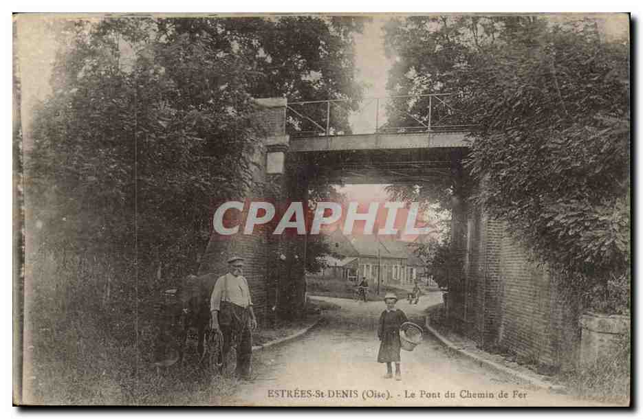 ESTRÉES-St-DENIS (Oise) — Le Pont du Chemin de Fer — éditeur non identifié, n° de série non visible