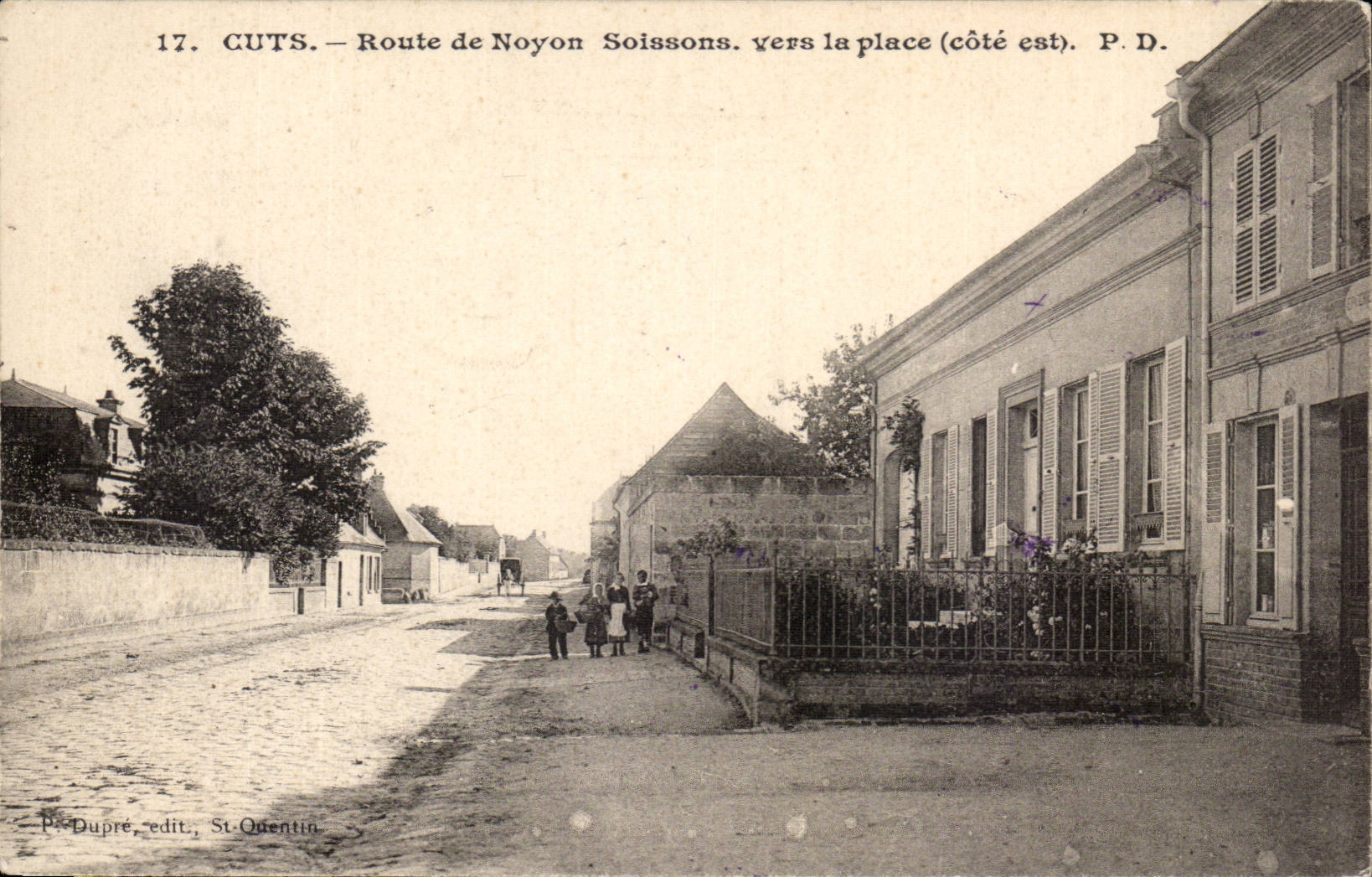 Cuts — Route de Noyon Soissons vers la place (côté est) — P. D. — Ps. Dupré, édit., St Quentin