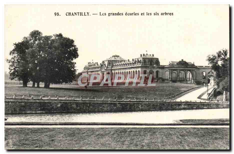 Chantilly CPA Chateau Les grandes ecuries et les six arbres