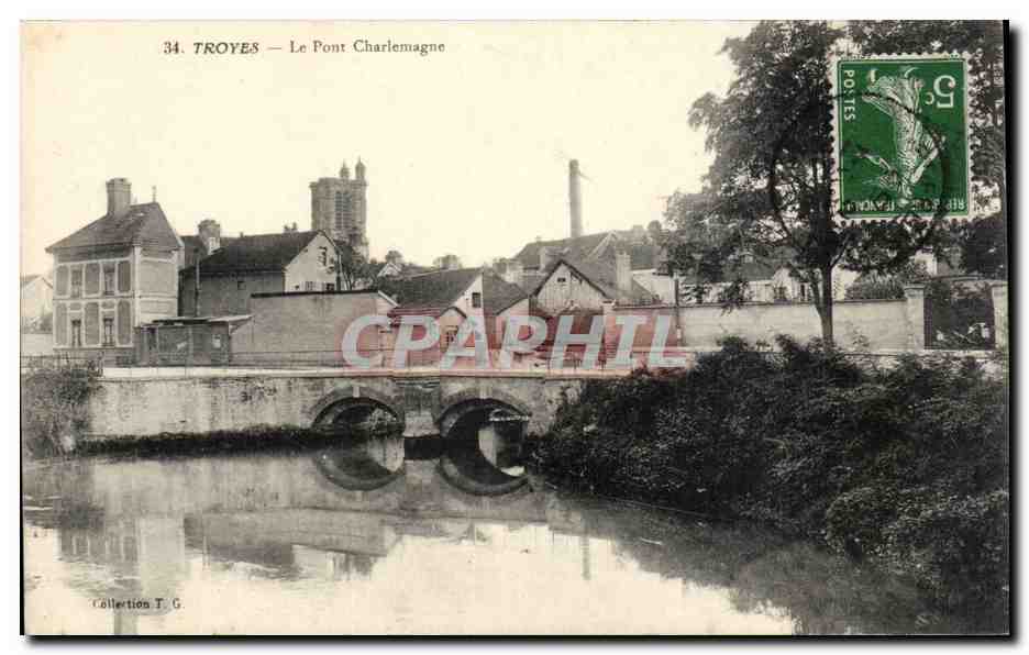 Troyes — Le Pont Charlemagne — Collection T. G.