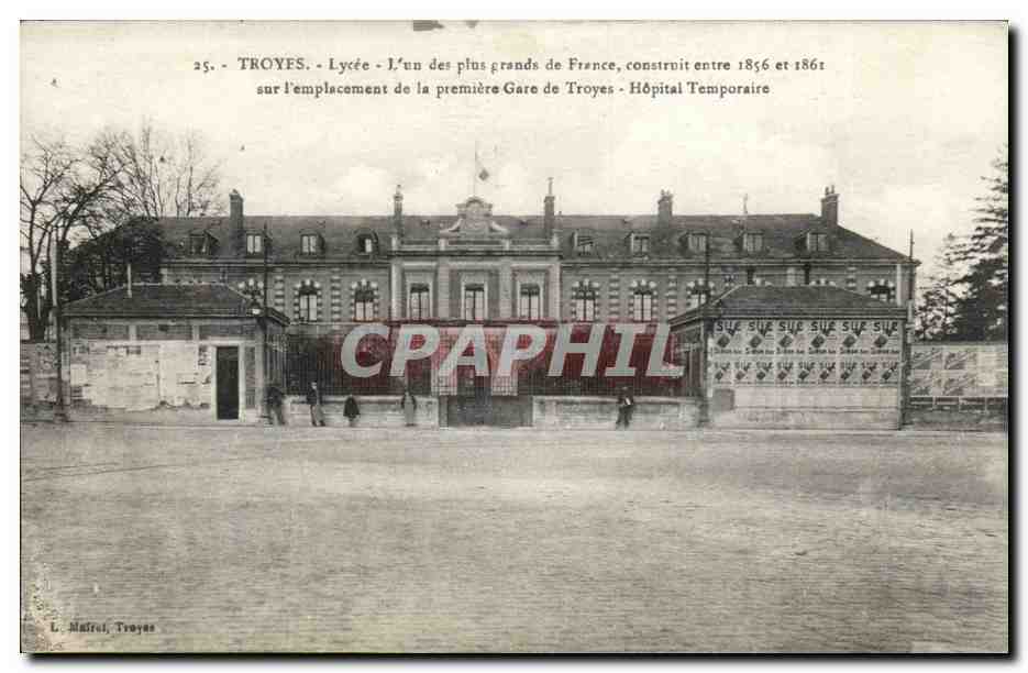 Troyes - Lycée - L'un des plus grands de France, construit entre 1856 et 1861 sur l'emplacement de la première Gare de Troyes - Hôpital Temporaire