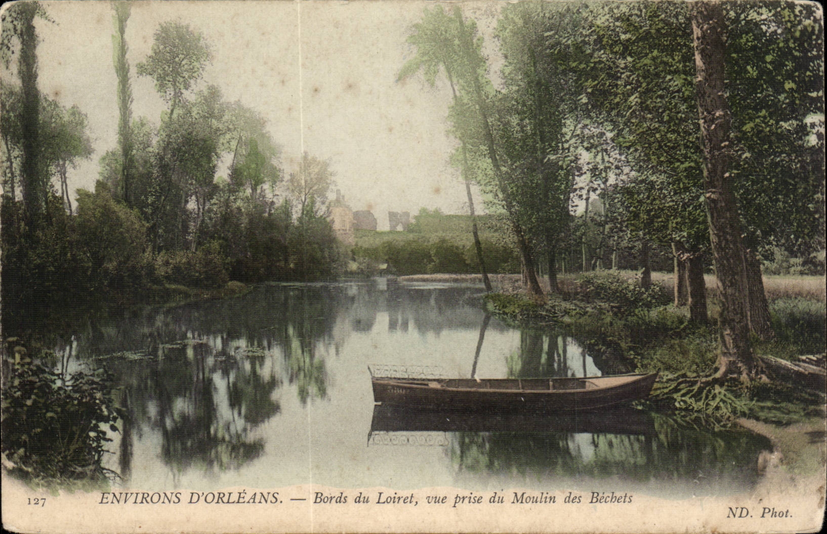 Environs d'Orléans — Bords du Loiret, vue prise du Moulin des Béchets — ND. Phot.