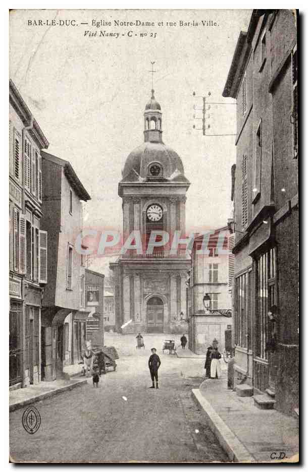 Bar le Duc CPA Eglise Notre DAme et rue Bar la Ville 