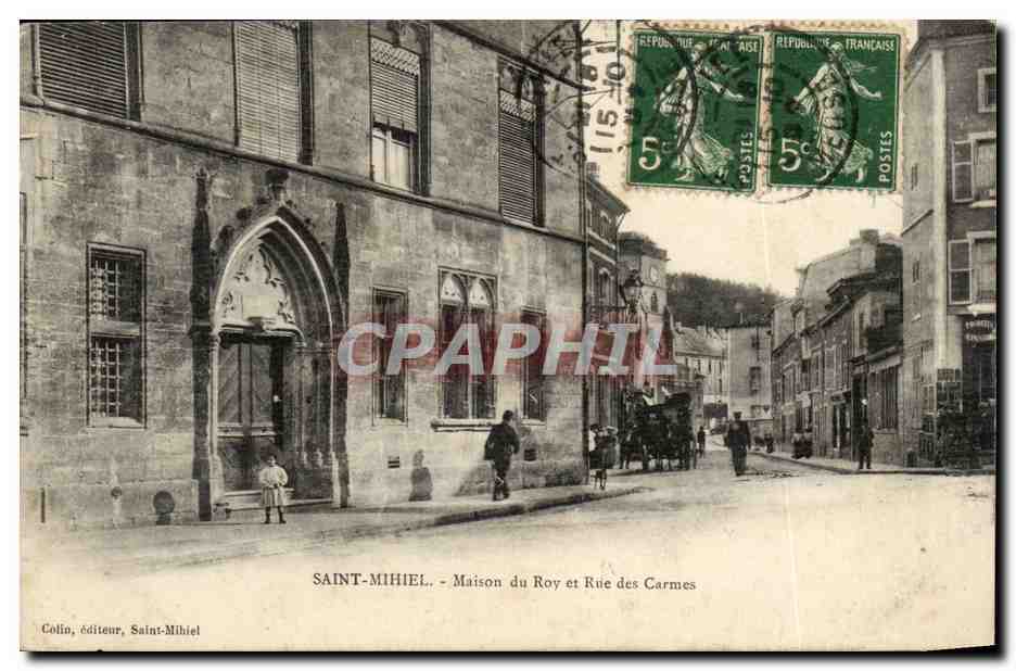 Saint Mihiel - Maison du Roy et Rue des Carmes - CPA 