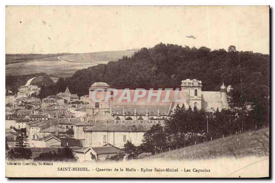 Saint Mihiel - Quartier de la Halle - Eglise Saint Michel - Les Capucins - CPA 