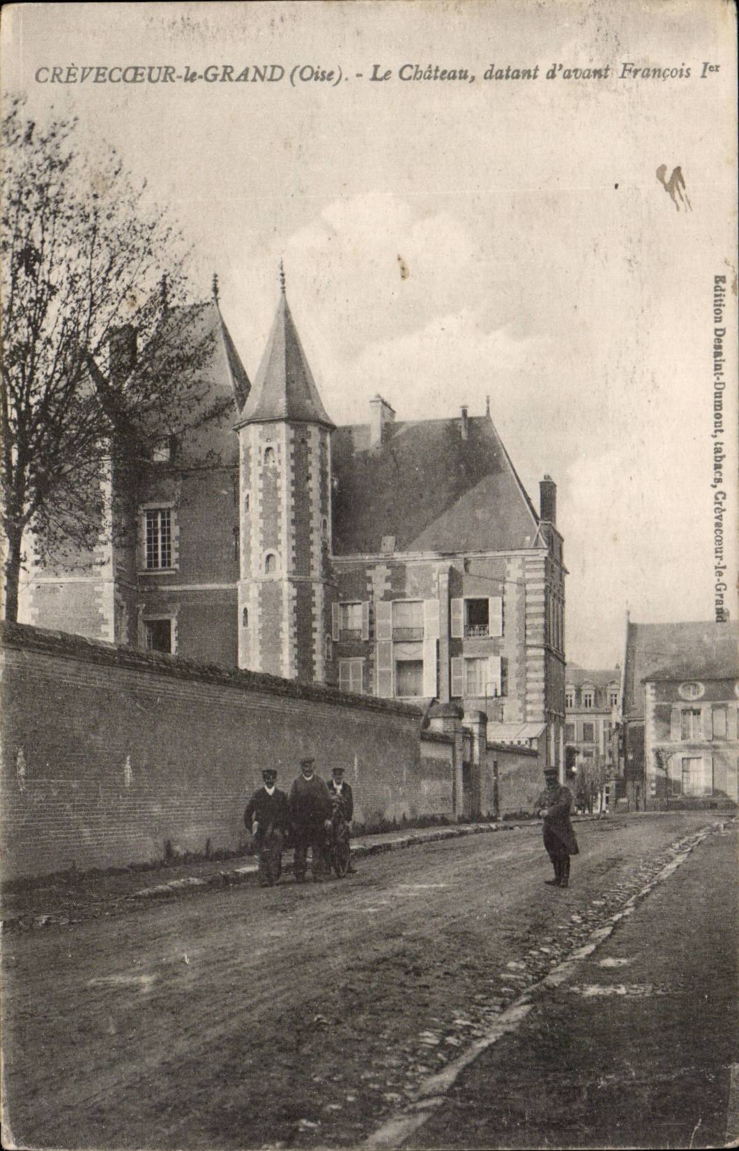 Crèveceœur-le-Grand (Oise) — Le Château, datant d'avant François Ier — Édition Dessain-Dumont, Crèveceœur-le-Grand