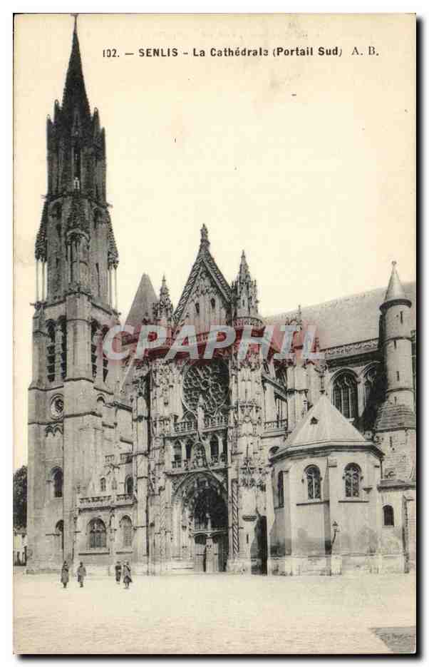 Senlis — La Cathédrale (Portail Sud) — A. B. n° 102