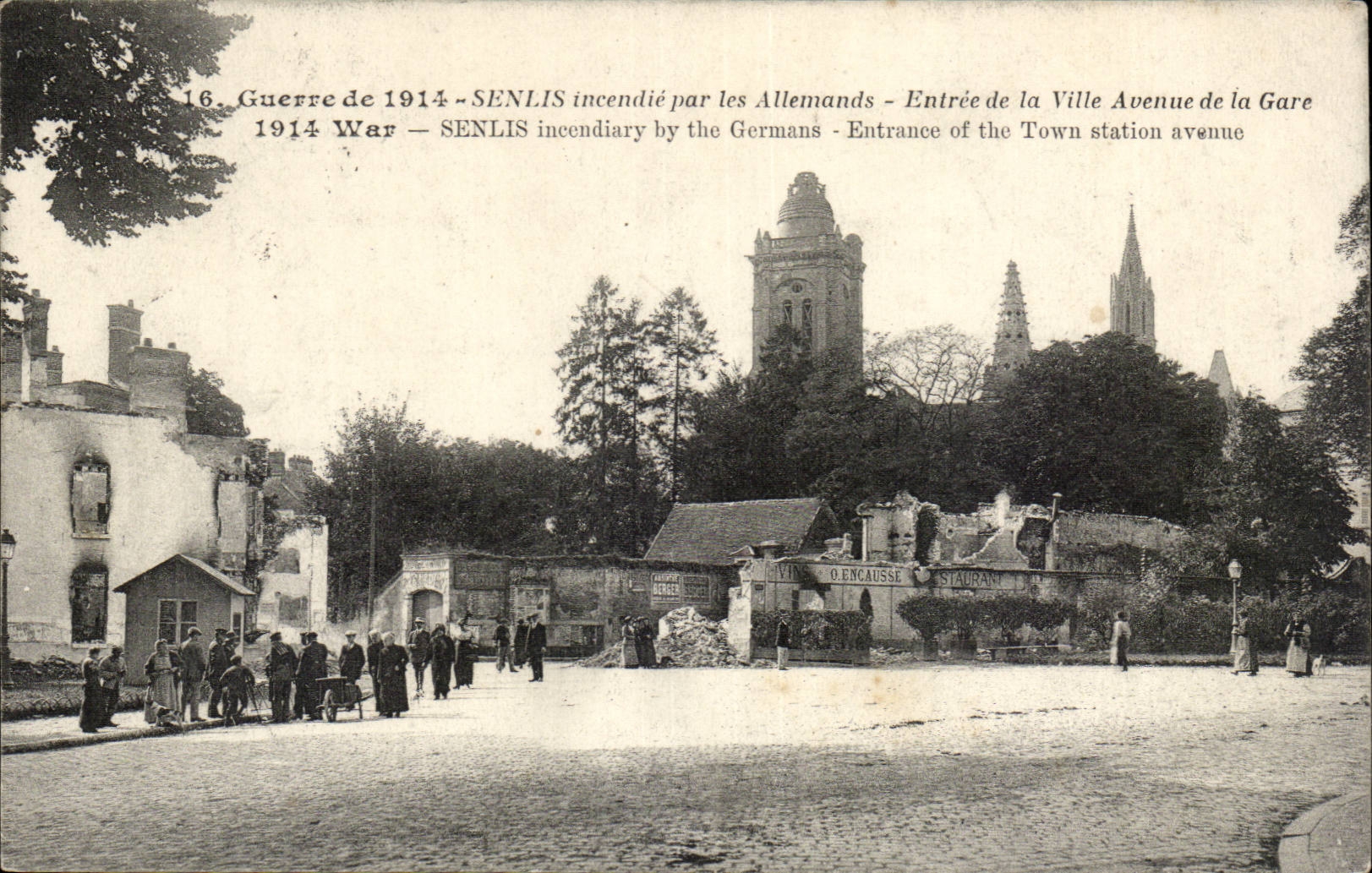 Senlis incendié par les Allemands — Entrée de la Ville Avenue de la Gare — édition militaire