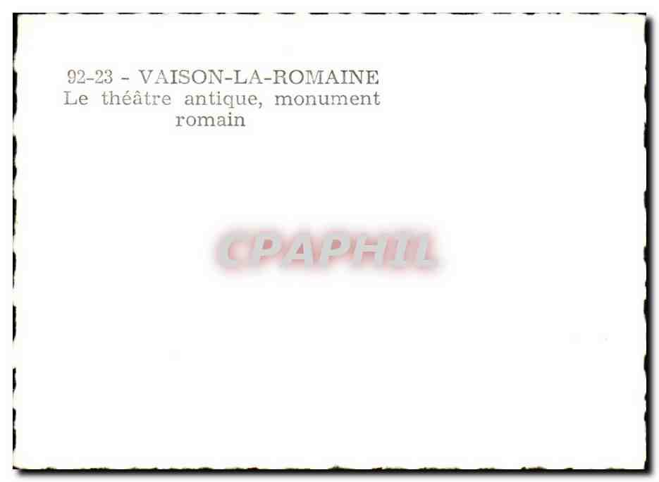 Vaison-la-Romaine — Le théâtre antique, monument romain — CPAPHIL 92-23 — Verso